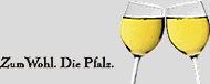 Zum Wohl. Die Pfalz.
